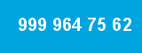 999 964 75 62